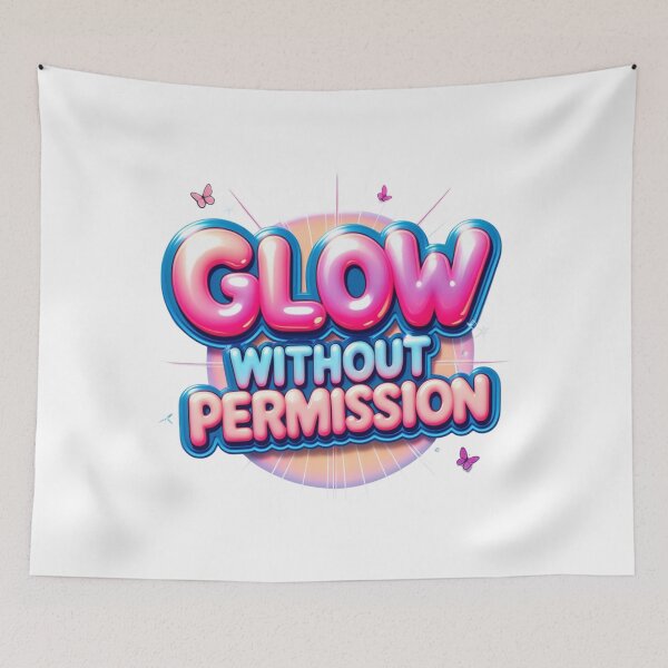 Item preview, Glow Without Permission, Colorful Feminine Empowerment Quote designed and sold by Aarvya Fashion Club ( A.F.C ).