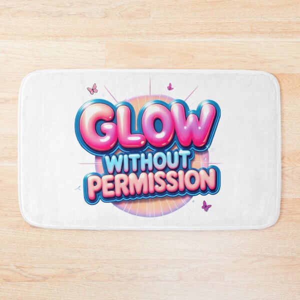 Item preview, Glow Without Permission, Colorful Feminine Empowerment Quote designed and sold by Aarvya Fashion Club ( A.F.C ).