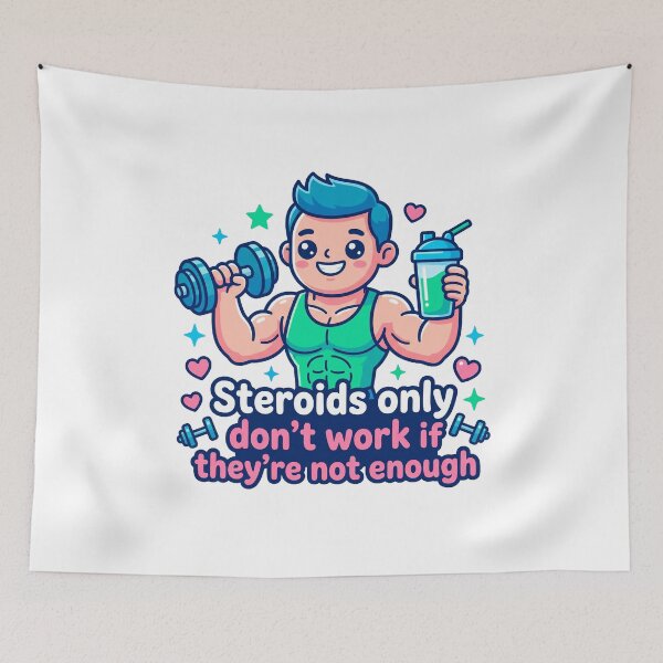 Item preview, Steroids Only Work If You Take Enough designed and sold by ericvonberner.