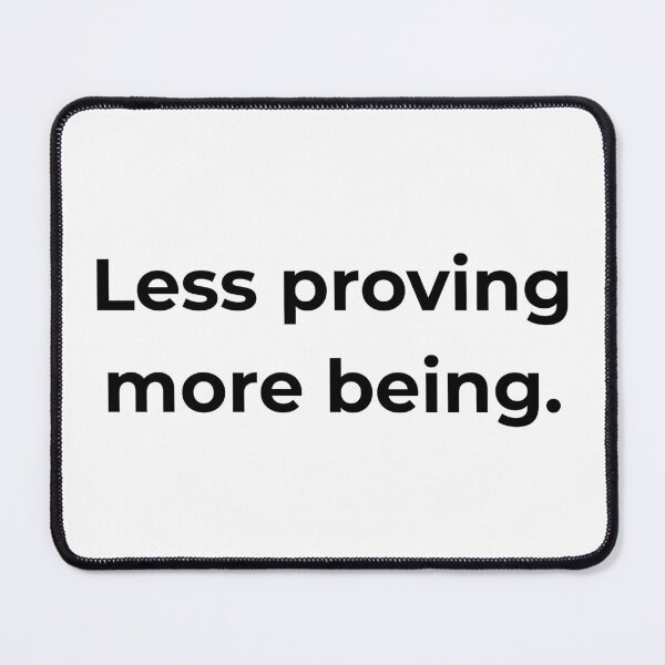 Item preview, Less proving more being. designed and sold by MPSTUDIOPL.