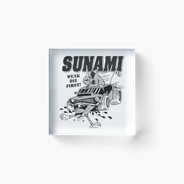 Item preview, Sunami Weak Die First ! designed and sold by KAKChoi.