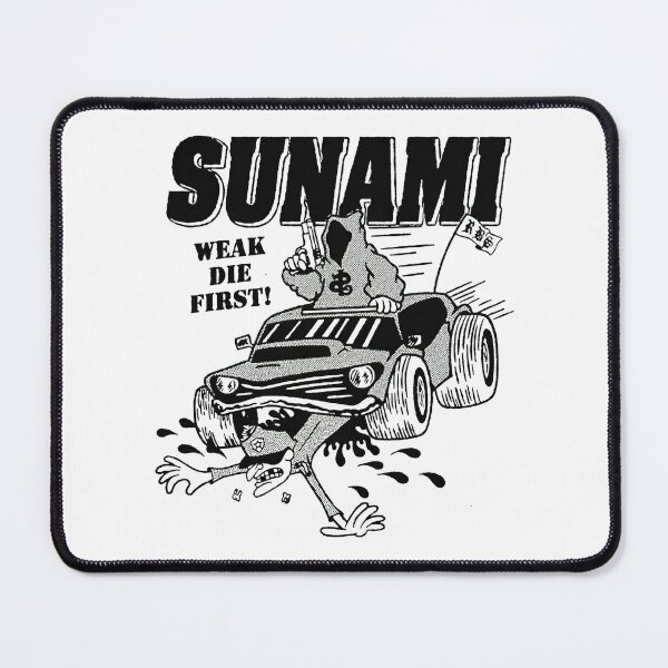 Item preview, Sunami Weak Die First ! designed and sold by KAKChoi.