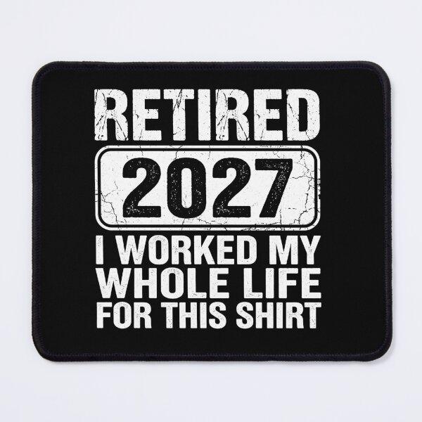 Item preview, Retired 2027 I Worked My Whole Life For This Shirt Retirement Celebration Gift designed and sold by Doodleoub.