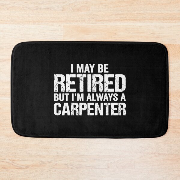 Item preview, I May Be Retired But I'm Always A Carpenter Retired Woodworker Gift designed and sold by Doodleoub.