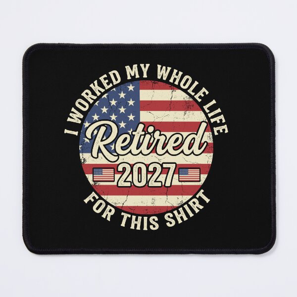 Item preview, I Worked My Whole Life Retired 2027 For This Shirt Retirement American Patriot Future Retiree designed and sold by Doodleoub.
