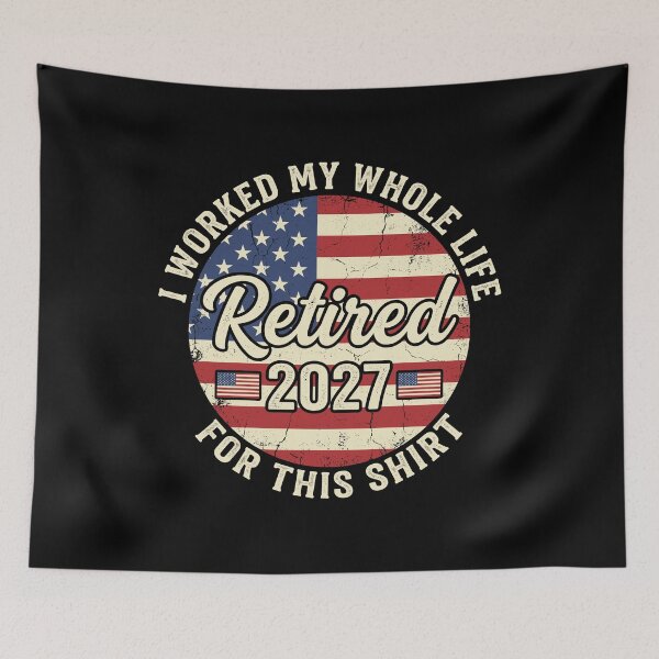 Item preview, I Worked My Whole Life Retired 2027 For This Shirt Retirement American Patriot Future Retiree designed and sold by Doodleoub.