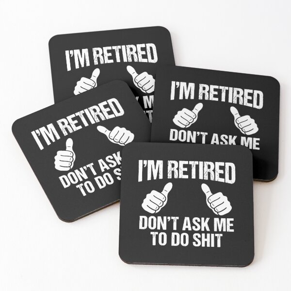Item preview, I'm Retired Don't Ask Me To Do Shit Funny Retirement Gift Retiree Humor designed and sold by Doodleoub.