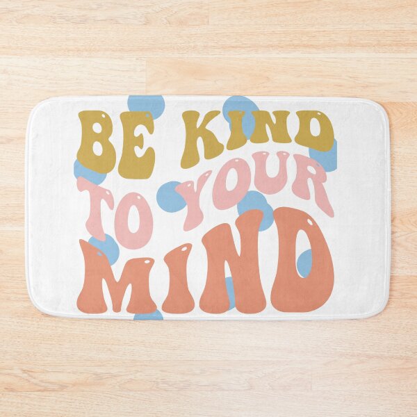 Item preview, Be kind to your mind designed and sold by ExcessiveSarcasmCo..