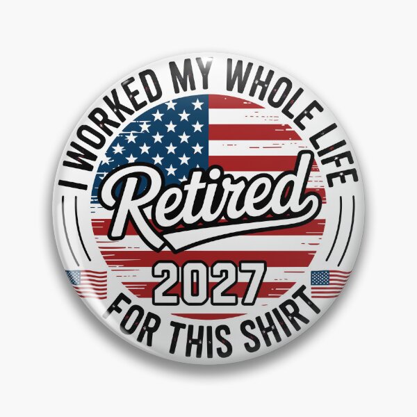 Item preview, I Worked My Whole Life Retired 2027 For This Shirt American Retirement Gift Patriot Retiree designed and sold by Doodleoub.