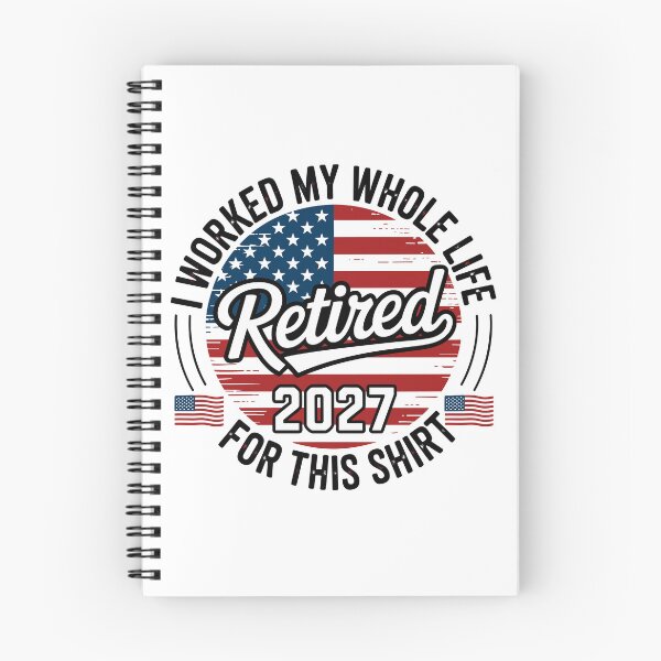 Item preview, I Worked My Whole Life Retired 2027 For This Shirt American Retirement Gift Patriot Retiree designed and sold by Doodleoub.
