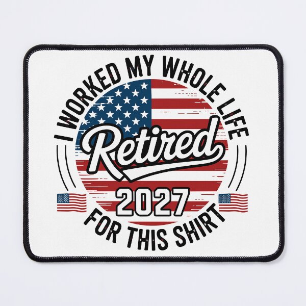 Item preview, I Worked My Whole Life Retired 2027 For This Shirt American Retirement Gift Patriot Retiree designed and sold by Doodleoub.