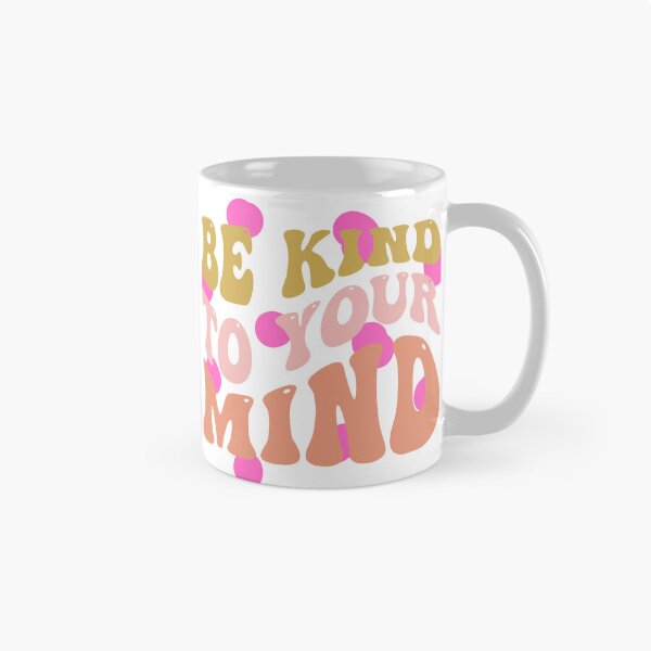 Item preview, Be kind to your mind designed and sold by ExcessiveSarcasmCo..