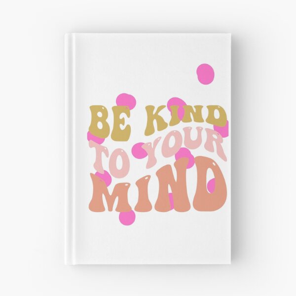 Item preview, Be kind to your mind designed and sold by ExcessiveSarcasmCo..