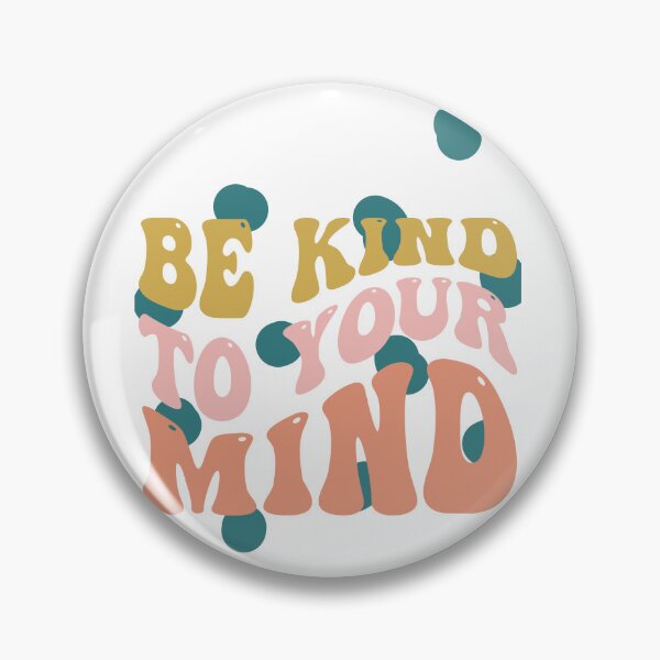 Item preview, Be kind to your mind designed and sold by ExcessiveSarcasmCo..