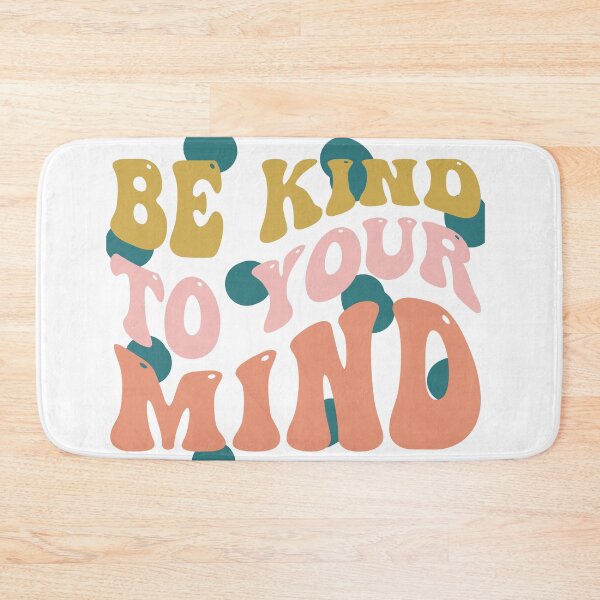 Item preview, Be kind to your mind designed and sold by ExcessiveSarcasmCo..