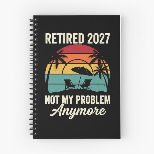 Item preview, Retired 2027 Not My Problem Anymore Future Retiree Retirement Gift designed and sold by Doodleoub.