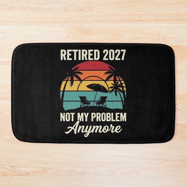 Item preview, Retired 2027 Not My Problem Anymore Future Retiree Retirement Gift designed and sold by Doodleoub.