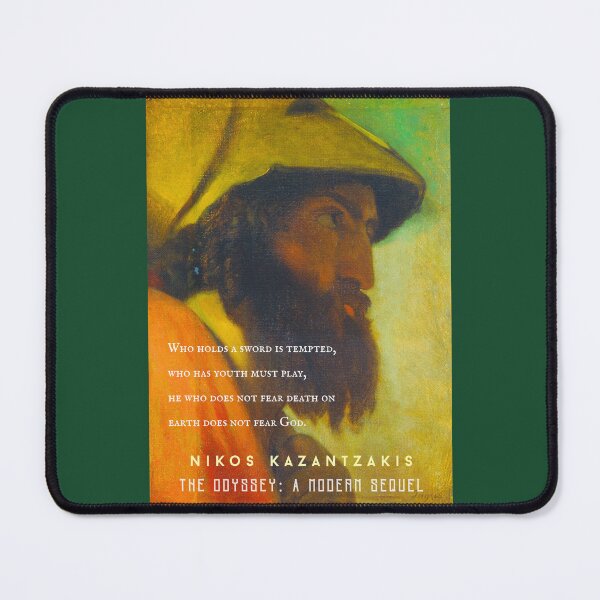 Item preview, Nikos Kazantzakis quote: Who holds a sword is tempted, who has youth must play, he who does not fear death on earth does not fear God. designed and sold by artbleed.