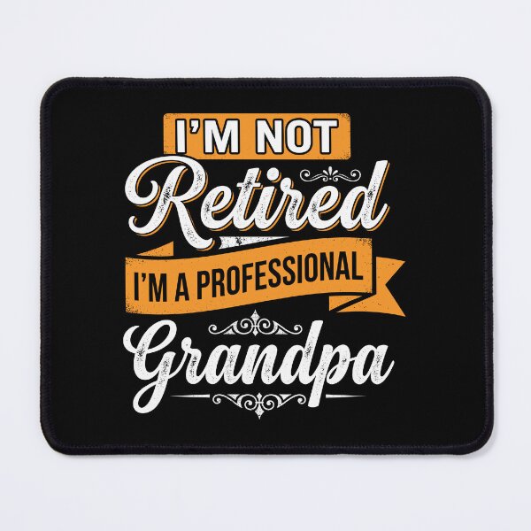 Item preview, I'm Not Retired I'm A Professional Grandpa Grandfather Retirement Humor designed and sold by Doodleoub.