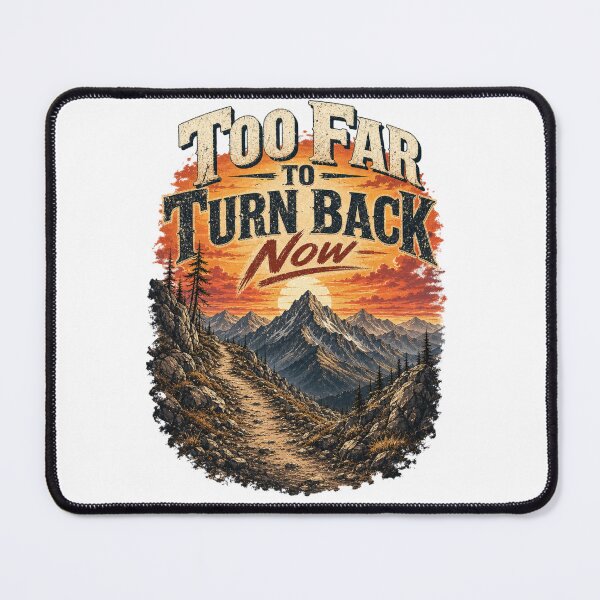 Item preview, Too Far to Turn Back Now | Motivational Adventure Typography T-Shirt designed and sold by rushaib.