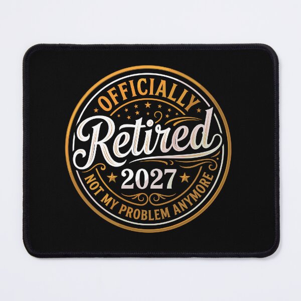 Item preview, Officially Retired 2027 Not My Problem Anymore Retirement Gift Retiree Celebration designed and sold by Doodleoub.
