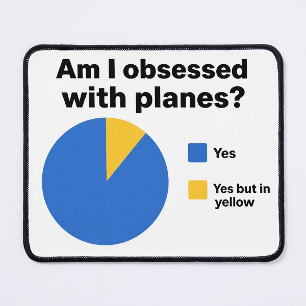 Item preview, Am I Obsessed With Planes? Funny Aviation Pie Chart designed and sold by Mavriboy.