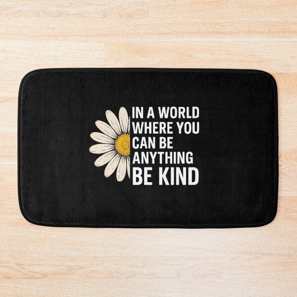 Item preview, In A World Where You Can Be Anything Be Kind Daisy Flower Inspirational Quote Kindness Floral designed and sold by Photo-Sphere101.