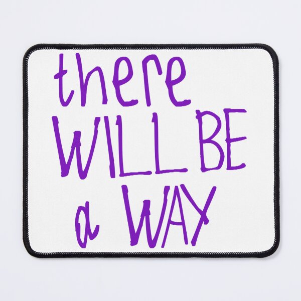 Item preview, There Will Be a Way designed and sold by kinpirks.