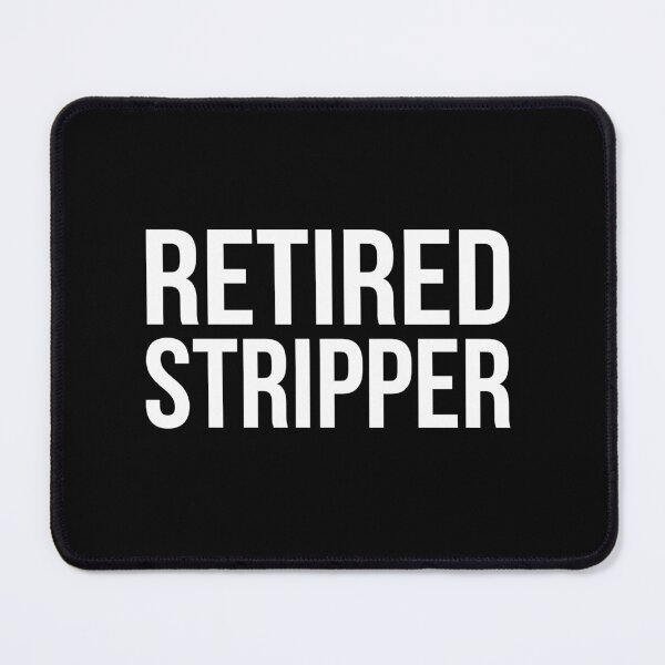 Item preview, Retired Stripper Adult Humor Retirement Gift designed and sold by Doodleoub.