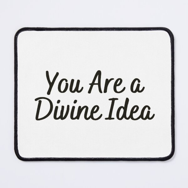 Item preview, You Are a Divine Idea designed and sold by djscrappie.