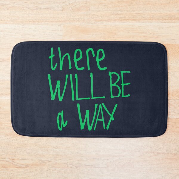 Item preview, There Will Be a Way designed and sold by kinpirks.