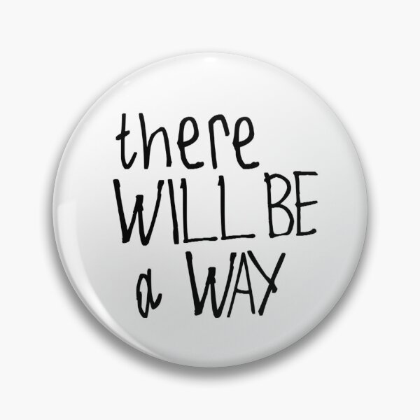 Item preview, There Will Be a Way designed and sold by kinpirks.