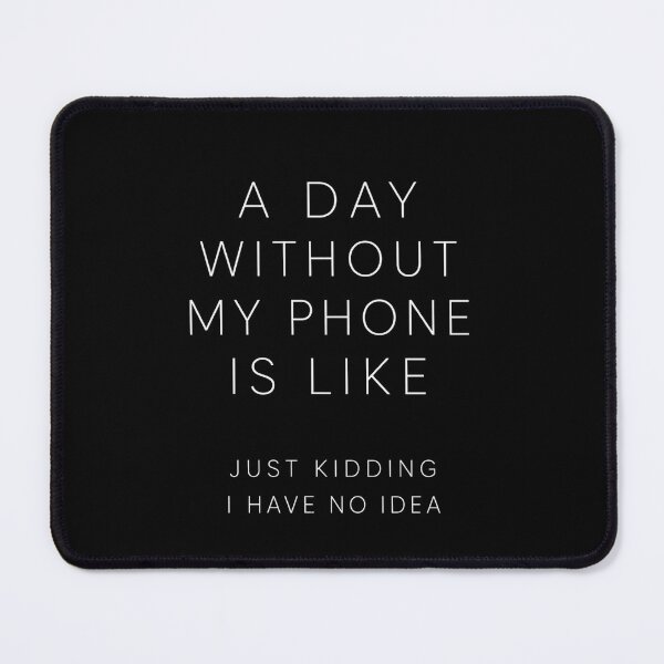 Item preview, phone humor quote for people who forgot their phone designed and sold by anapldv.