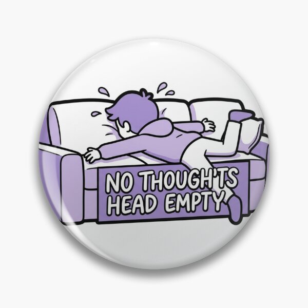 Item preview, No Thoughts Head Empty Brain Off Relatable designed and sold by NeonNerd Studio.
