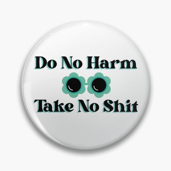 Item preview, Do No Harm Take No Shit designed and sold by NoodleBop.
