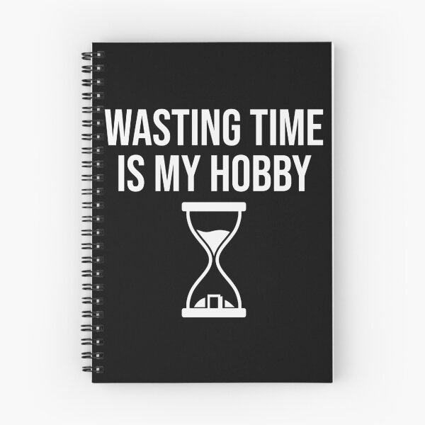 Item preview, Wasting Time Is My Hobby designed and sold by MySimpleFlow.