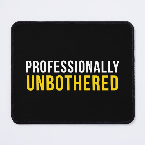 Item preview, Professionally Unbothered Funny Confidence T-Shirt Self Worth Humor Gift Sarcastic Tee designed and sold by TongTang.