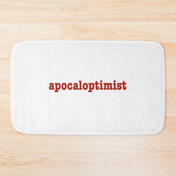 Item preview, Apocaloptimist End of the World Armageddon Apocalypse Optimist Doomsday designed and sold by Space Ghettos.
