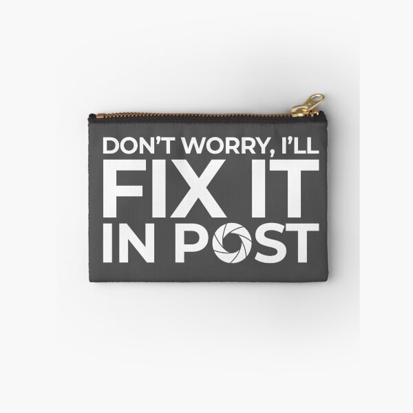 Item preview, Don’t worry, I’ll Fix it in Post - White designed and sold by Jeffery Borchert.
