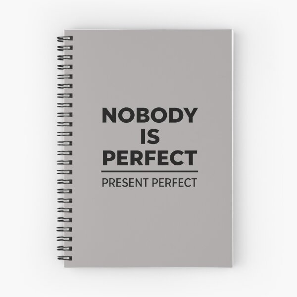 Item preview, NOBODY IS PERFECT PRESENT PERFECT  designed and sold by CoputerEasel.