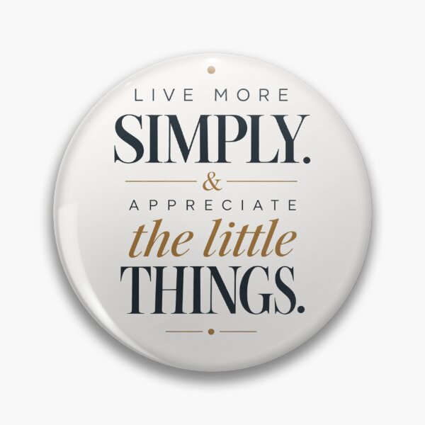Item preview, Live More Simply Appreciate The Little Things Minimalist Quote designed and sold by QCena.