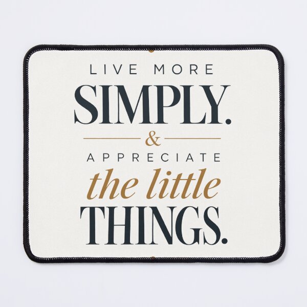 Item preview, Live More Simply Appreciate The Little Things Minimalist Quote designed and sold by QCena.