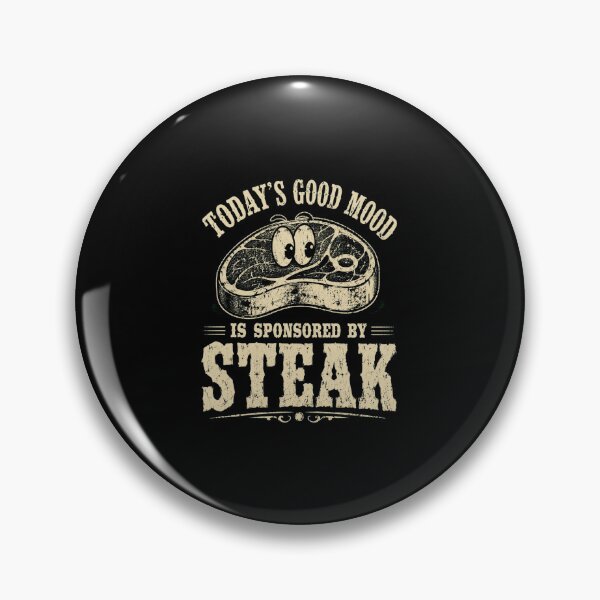 Item preview, steak Today’s Good Mood Is Sponsored by Steak Funny Graphic designed and sold by anapldv.