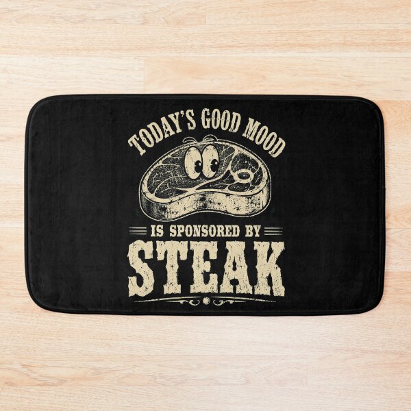 Item preview, steak Today’s Good Mood Is Sponsored by Steak Funny Graphic designed and sold by anapldv.