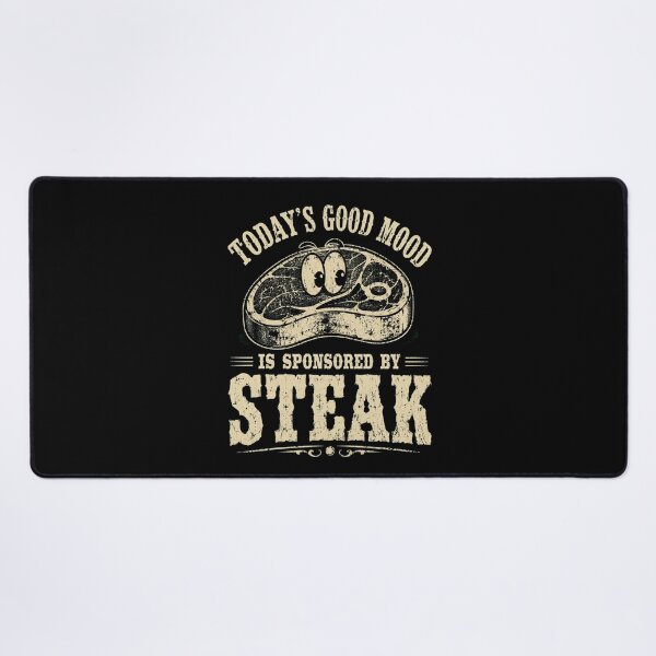 Item preview, steak Today’s Good Mood Is Sponsored by Steak Funny Graphic designed and sold by anapldv.