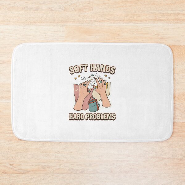Item preview, Soft Hands Hard Problems Bouldering Humor designed and sold by GoofyShopp.