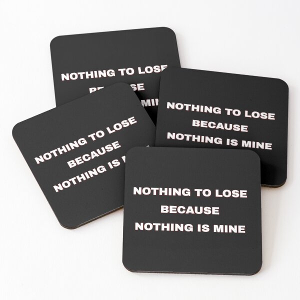 Item preview, Nothing To Lose Because Nothing Is Mine Dark Minimalist Quote designed and sold by 101-Stor.