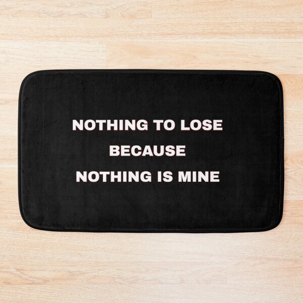 Item preview, Nothing To Lose Because Nothing Is Mine Dark Minimalist Quote designed and sold by 101-Stor.