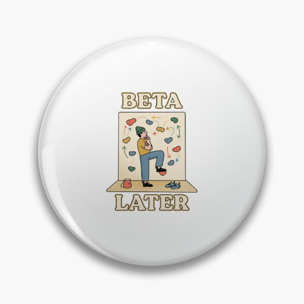 Item preview, Beta Later Funny Climbing Design designed and sold by GoofyShopp.