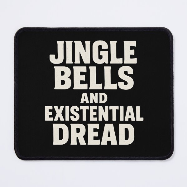 Item preview, Jingle Bells and Existential Dread Funny Anti Christmas designed and sold by gregaf.